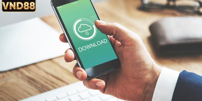 Bật mí các bước tải app VND88 chi tiết nhất