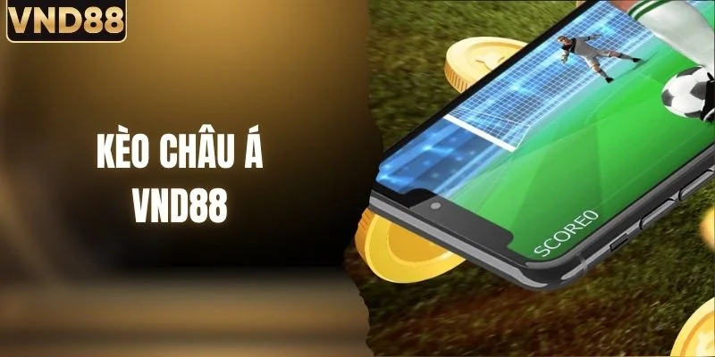 Kèo Châu Á - Cách Soi Kèo Giúp Tăng Tỷ Lệ Thắng Cao