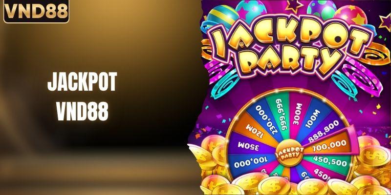 Jackpot - Giải Thưởng Khổng Lồ Ai Cũng Muốn Chạm Tay