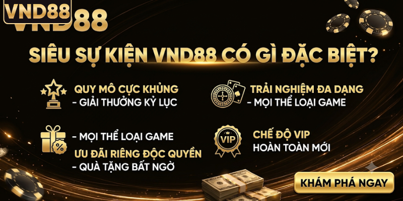Điểm đặc biệt của sự kiện VND88