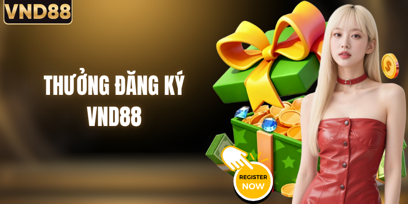 Thưởng Đăng Ký VND88: Điều Kiện Và Cách Kích Hoạt Nhanh